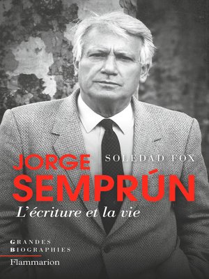 cover image of Jorge Semprún. L'écriture et la vie